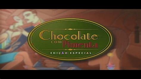 Encerramento Chocolate Pimenta In Cio Da Sess O Da Tarde