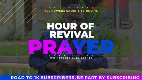 Hour Of Revival Prayer With Pas Amos Asante Rd March Youtube