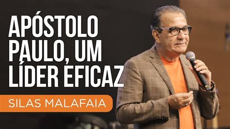 Apóstolo Paulo um líder eficaz Pastor Silas Malafaia YouTube