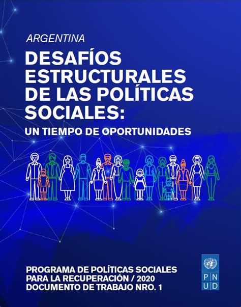 Desafios Estructurales De Las Políticas Sociales Un Tiempo De Oportunidades Programa De Las