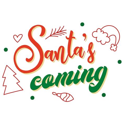 Uma Fonte Colorida Que Diz Santa Coming Vetor Premium