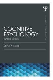 Cognitive Psychology: Classic Edition - 1st Edition - Ulric Neisser