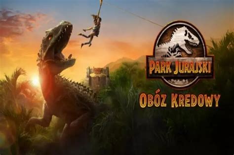 Park Jurajski Ob Z Kredowy Znamy Dat Premiery Czwartego Sezonu Jest