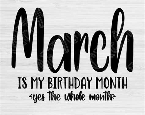 March Is My Birthday Month Yes The Whole Month Svg Dxf Eps Png