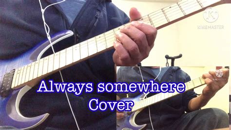 Always Somewhere Guitar Cover Scorpions Youtube