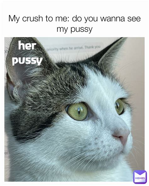 Am I A Good Pussy Kinky Memes