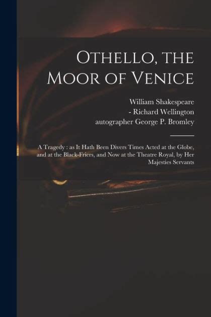 Othello The Moor Of Venice A Tragedy As It Hath Been Divers Times