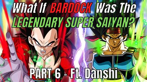 What If Bardock Was The Legendary Super Saiyan PART 6 YouTube