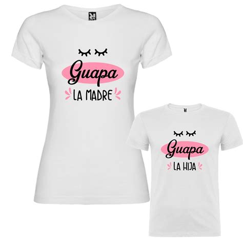 2 Camisetas Guapa La Madre Y Guapa La Hija 30 00