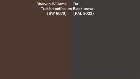 Sherwin Williams Turkish Coffee Sw 6076 Vs Ral Black Brown Ral 8022 Side By Side Comparison