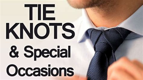 Tie Knots & Special Occasions | How To Wear A Specific Necktie Knot ...