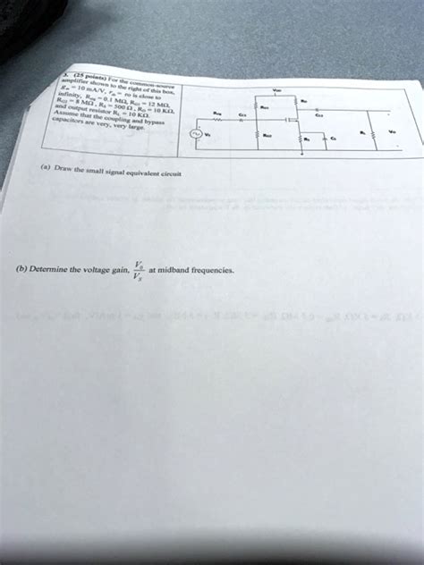 Solved A Draw The Small Signal Cquivalent Circuit B Determine The Voltage Gain Vo At Midband