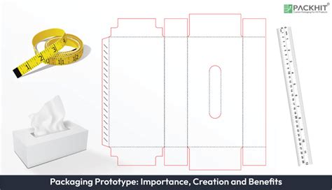 Packaging Prototype: Importance, Creation and Benefits