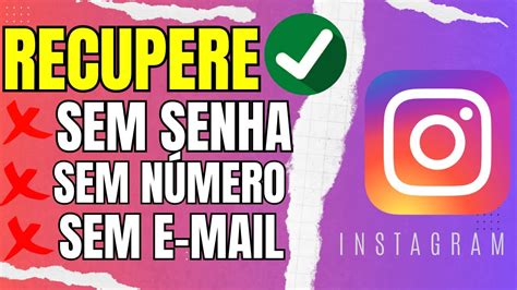 Como Recuperar A Sua Conta Do Instagram Sem Email Sem Senha E NÚmero