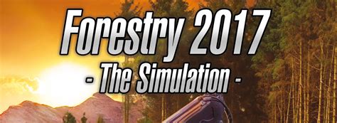 Forestry 2017 The Simulation Free Download