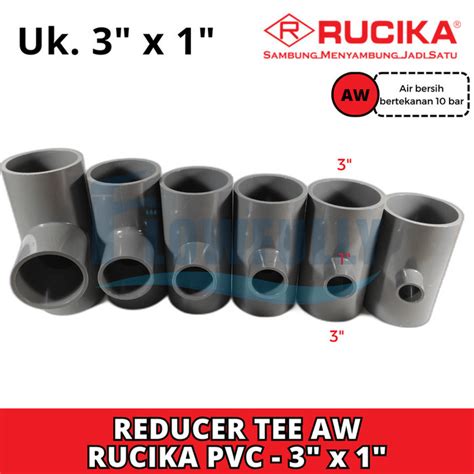 Jual Tee Aw X Inch Rucika Pvc Verlop Tee Reducer Tee Ts Vlok Tee