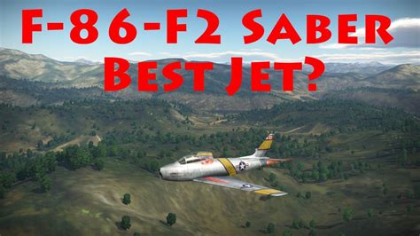 War Thunder F 86 F2 Saber Is It Still The Best Youtube