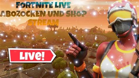 Fortnite Shop Stream 🏆fortnite Abo Zocken🏆 Fortnite Live Deutsch