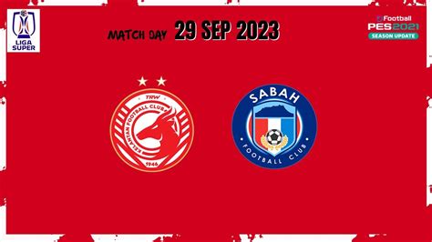 LIGA SUPER 2023 Kelantan FC V Sabah FC Gameplay PC YouTube