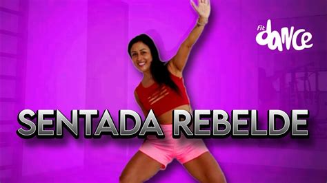 Sentada Rebelde Papam Feat Furac Ohit O Tubar O Fitdance