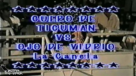 GUERO DE TICUMAN VS OJO DE VIDRIO Rancho La Canela Hnos Mejia YouTube