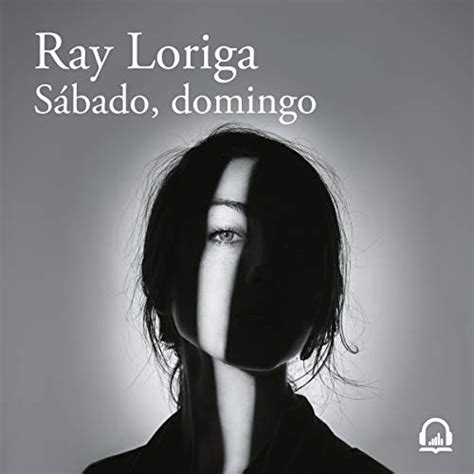 Sábado domingo Saturday Sunday by Ray Loriga Audiobook Audible