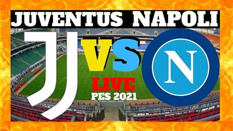 Juventus Vs Napoli En Vivo Juventus Napoli Live Serie A Tim Napoli