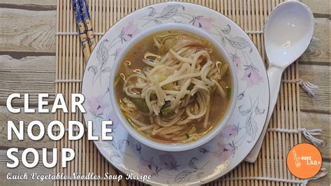 Quick And Easy Clear Noodles Vegetable Soup Clear Noodle Soup