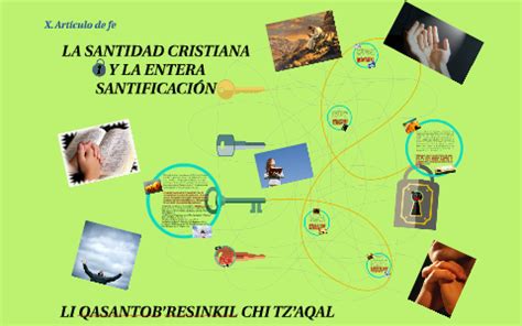 LA SANTIDAD CRISTIANA Y LA ENTERA SANTIFICACIÓN by Wilhelm Cuz on Prezi