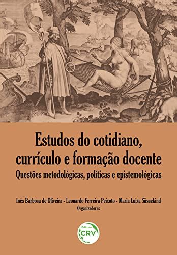 Estudos Do Cotidiano CurrÍculo E FormaÇÃo Docente Questões