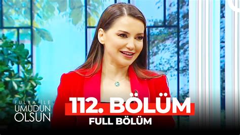 Fulya İle Umudun Olsun 112 Bölüm YouTube