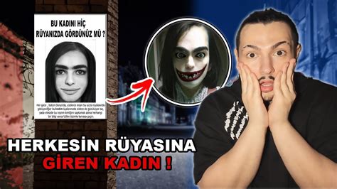 HERKESİN RÜYASINA GİREN KADIN Gören Kaçsın YouTube