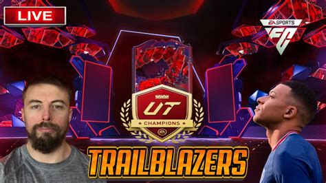 TRAILBLAZERS LIVE FUT CHAMPS EAFC 24 BIG PACK OPENING ULTIMATE TEAM