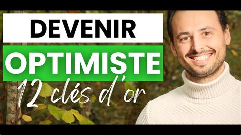 Comment DEVENIR OPTIMISTE et DÉVELOPPER LOPTIMISME Être optimiste