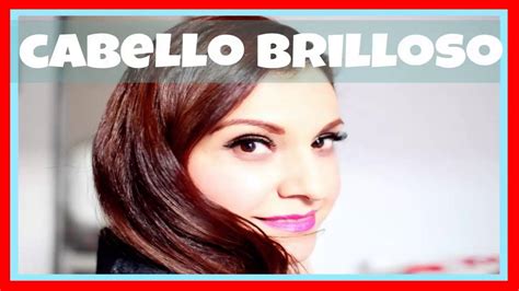 Como Darle Brillo Al Cabello Youtube