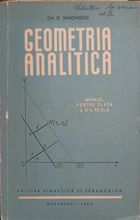 Geometrie Analitica Manual Pentru Clasa A Xi A Reala Gh D Simionescu