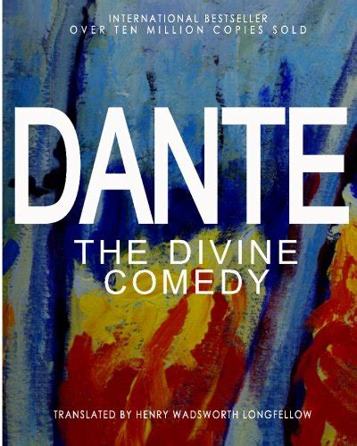 The Divine Comedy Inferno Purgatorio And Paradiso Dante Longfellow