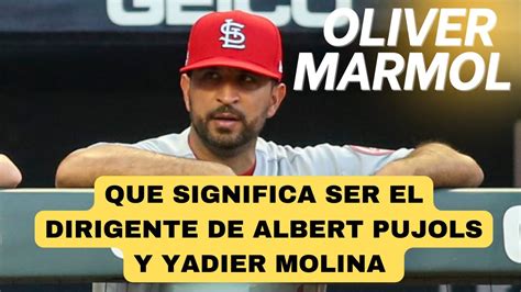 OLIVER MARMOL MANAGER OF SAINT LOUIS CARDINALS TALKS ABOUT ALBERT