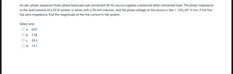 Solved An Abc Phase Sequence Three Phase Balanced Chegg