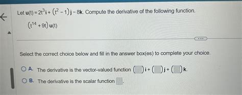 Solved Let U T T I T J K Compute The Derivative Of Chegg