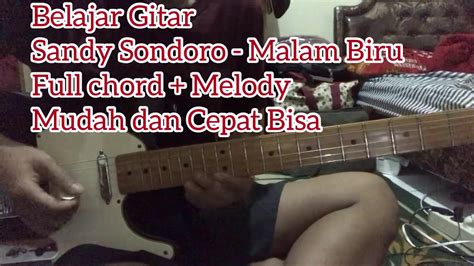 Belajar Gitar Sandhy Sondoro Malam Biru Full Chord Melodi Youtube