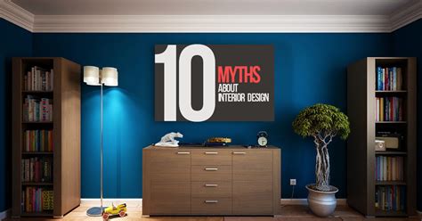 Debunking Myths Myths About Interior Design Rtf Rethinking The