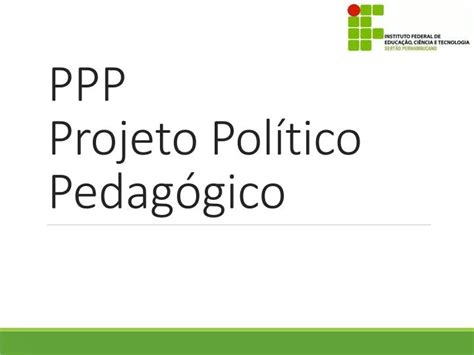 PPT PPP Projeto Político Pedagógico PowerPoint Presentation free