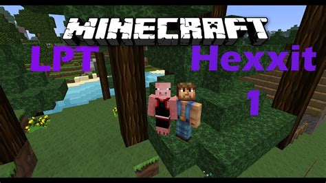 Minecraft Hexxit LPT 1 Alles Ist Neu Let S Play Togeher Hexxit