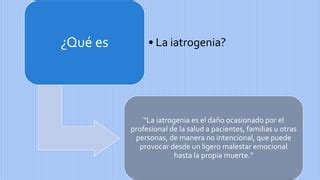 Qué es la iatrogenia y cómo se pptx