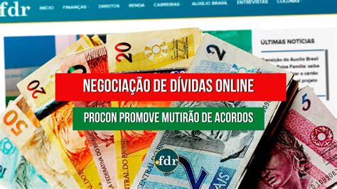 Procon inicia mutirão para renegociação de dívidas Veja como participar