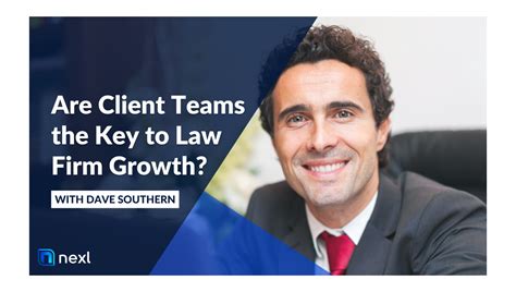 Are Client Teams The Key To Law Firm Growth Nexl