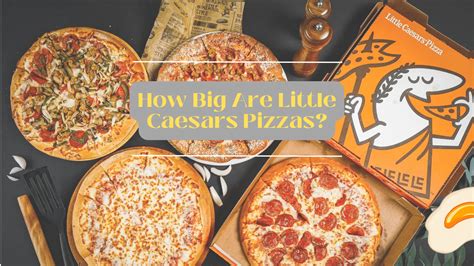 How Big Are Little Caesars Pizzas? Why You Should Know