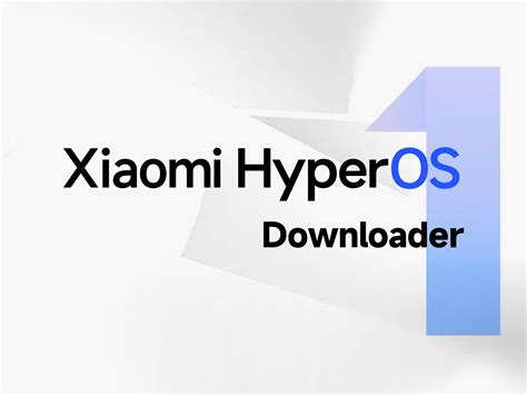 Find the easiest way to download HyperOS? Here is HyperOS Downloader ...