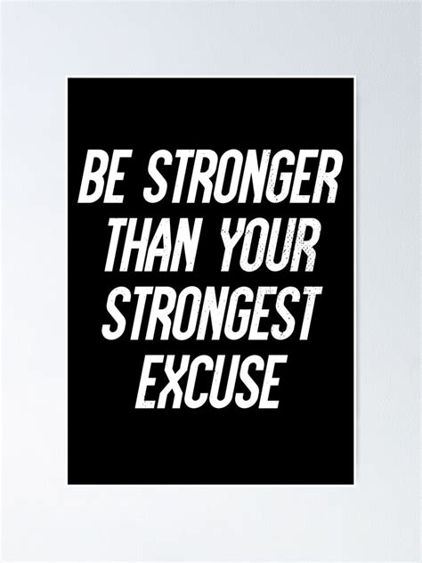 Be Stronger Than Your Strongest Excuse White Bold Motivational